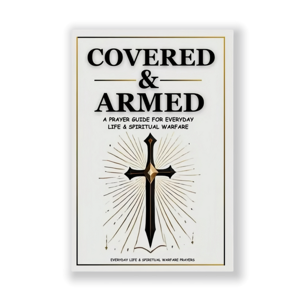 Covered & Armed — Prayer Guide for Everyday Life